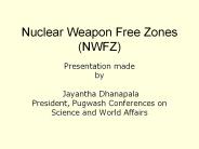 Nuclear Weapon Free Zones (NWFZ)