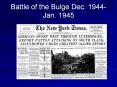 Battle of the Bulge Dec. 1944-Jan. 1945 PowerPoint PPT Presentation
