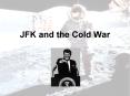JFK and the Cold War PowerPoint PPT Presentation