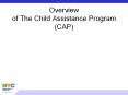 Overview of The Child Assistance Program (CAP) PowerPoint PPT Presentation