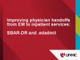 Improving physician handoffs from EM to inpatient services: SBAR-DR and .edadmit PowerPoint PPT Presentation