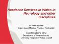 Headache Services in Wales in Neurology and other disciplines PowerPoint PPT Presentation