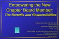 Empowering the New Chapter Board Member: The Benefits and Responsibilities PowerPoint PPT Presentation