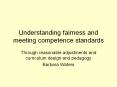 Understanding fairness and meeting competence standards PowerPoint PPT Presentation