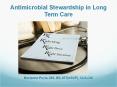 Antimicrobial%20Stewardship%20in%20Long%20Term%20Care PowerPoint PPT Presentation