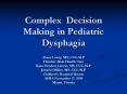 Complex Decision Making in Pediatric Dysphagia PowerPoint PPT Presentation