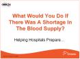 What Would You Do If There Was A Shortage In The Blood Supply? PowerPoint PPT Presentation