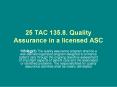 25 TAC 135.8. Quality Assurance in a licensed ASC PowerPoint PPT Presentation