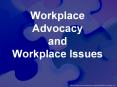 Workplace Advocacy and Workplace Issues PowerPoint PPT Presentation