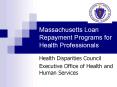 Massachusetts Loan Repayment Programs for Health Professionals PowerPoint PPT Presentation