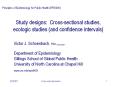 Study designs: Cross-sectional studies, ecologic studies (and confidence intervals) PowerPoint PPT Presentation