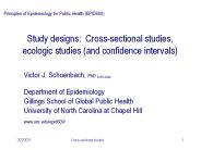 Study designs: Cross-sectional studies, ecologic studies (and confidence intervals)