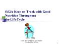 5.02A Keep on Track with Good Nutrition Throughout the Life Cycle PowerPoint PPT Presentation