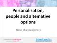 Personalisation, people and alternative options PowerPoint PPT Presentation