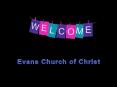 Evans Church of Christ PowerPoint PPT Presentation