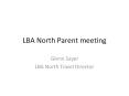 LBA%20North%20Parent%20meeting PowerPoint PPT Presentation