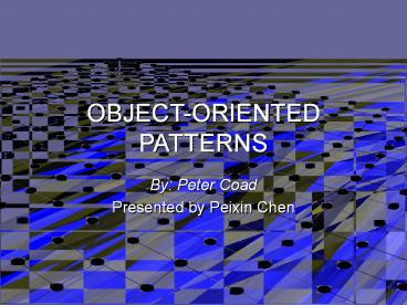 OBJECT-ORIENTED PATTERNS