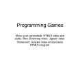 Programming Games PowerPoint PPT Presentation