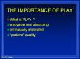 THE IMPORTANCE OF PLAY PowerPoint PPT Presentation