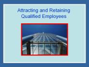 Attracting and Retaining Qualified Employees