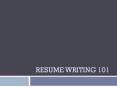 Resume Writing 101 PowerPoint PPT Presentation