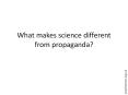What makes science different from propaganda? PowerPoint PPT Presentation