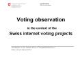 Voting observation in the context of the Swiss internet voting projects PowerPoint PPT Presentation