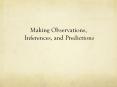 Making Observations,  Inferences, and Predictions PowerPoint PPT Presentation