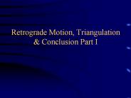 Retrograde Motion, Triangulation