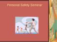 Personal Safety Seminar PowerPoint PPT Presentation
