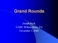 Grand Rounds PowerPoint PPT Presentation