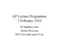 GP Lecture Programme 3 February 2010 PowerPoint PPT Presentation