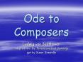 Ode to Composers PowerPoint PPT Presentation