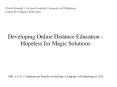 Developing Online Distance Education - Hopeless for Magic Solutions   14th AAOU Conference in Manila on Ideology, Pedagogy PowerPoint PPT Presentation