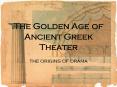 The Golden Age of Ancient Greek Theater PowerPoint PPT Presentation