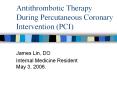 Antithrombotic Therapy During Percutaneous Coronary Intervention (PCI) PowerPoint PPT Presentation