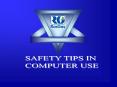 SAFETY TIPS IN COMPUTER USE PowerPoint PPT Presentation