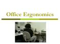 Office Ergonomics PowerPoint PPT Presentation
