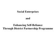Social Enterprises  and Enhancing Self-Reliance Through District Partnership Programme