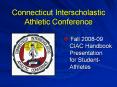 Connecticut Interscholastic Athletic Conference PowerPoint PPT Presentation