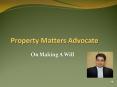 Property matters advocate on making a will PowerPoint PPT Presentation