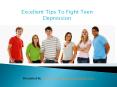 Excellent Tips To Fight Teen Depression PowerPoint PPT Presentation