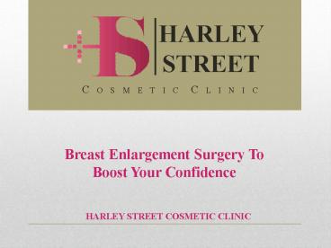 Breast Enlargement Surgery To Boost Your Confidence