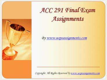 UOP ACC 291 Final Exam HomeWork Help