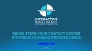 Seven Steps Your Contact Center Strategic Planning Process Needs