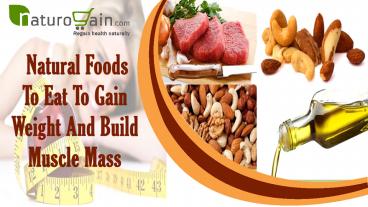 PPT – Healthy And Natural Foods To Eat To Gain Weight And Build Muscle ...