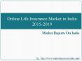 Online Life Insurance Market in India 2015-2019 PowerPoint PPT Presentation