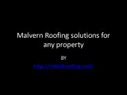 Malvern Roofing solutions for any property
