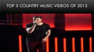 Top 5 country music videos of 2015
