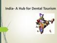 Dental tourism in India PowerPoint PPT Presentation